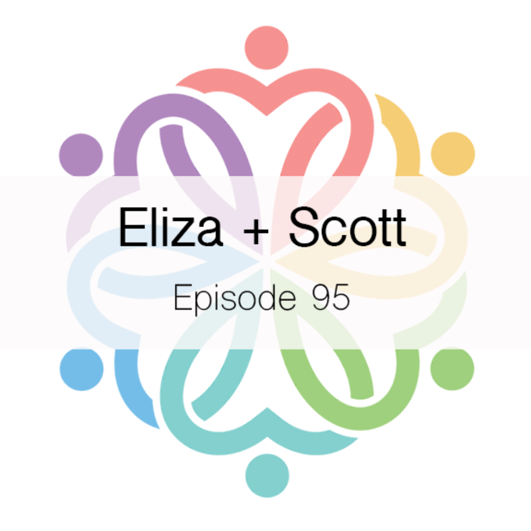 Ep 95 - Eliza + Scott - podcast episode cover