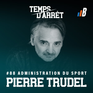 REDIFFUSION | #88: Apprentissage délibérée et futur des organisations sportives avec Pierre Trudel, Ph. D.