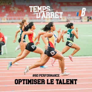 #60 : Optimiser le talent de calibre national et international