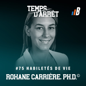 #75 : Performance versus bien-être, créativité tactique, et développement des habiletés de vie avec Roxane Carrière, Ph. D. (c)