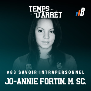 #83: Transition de la carrière d’athlètes, leadership à distance, et contexte de télétravail avec Jo-Annie Fortin, M. Sc.