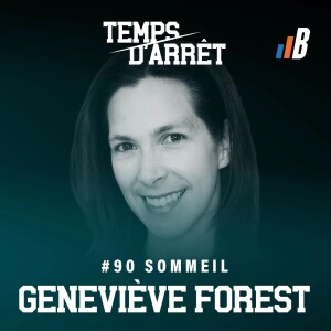 REDIFFUSION | #90: Sommeil des adolescents, différences entre les garçons et les filles, horaire d’entrainement, et stades de sommeil avec Geneviève Forest, Ph. D.