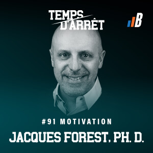 #91: Libérez sa motivation, répartition des récompenses, justesse dans les objectifs, et les enjeux du système sportifs avec Jacques Forest, Ph. D.