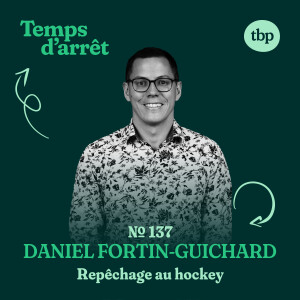 #137 : Les biais dans le repêchage sportif, l'identification du talent et les trajectoires vers l'excellence avec Daniel Fortin-Guichard, Ph. D.