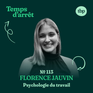 #113: Psychologie du travail, équilibre bien-être et performance, peur de l’échec, ainsi que l’impact du leadership sur la physiologie avec Florence Jauvin, Ph. D. (c)