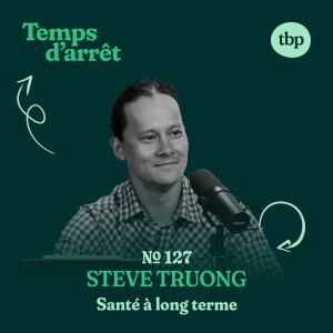 #127 : Santé métaboliuqe, santé cardiovasculaire, VO2 Max, Zone 2, et recommandations d'activités physiques avec Steve Truong, MD.