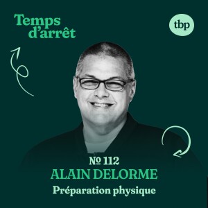 #112: Perspective sur la préparation physique et le sport au Québec en 2024 avec Alain Delorme