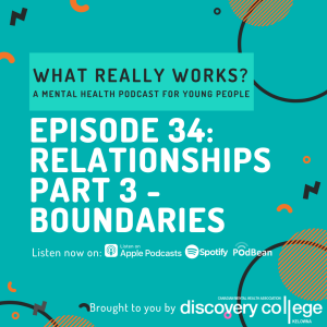 Episode 34: Relationships Part 3 - Boundaries