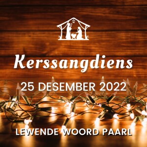Kerssangdiens - Pieter-Louis Potgieter - 2022.12.25