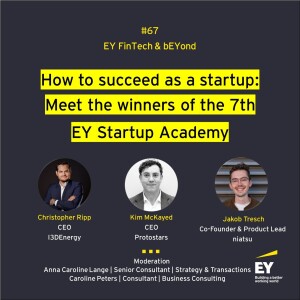 #067 - How to succeed as a startup: Meet the winners of the 7th EY Startup Academy