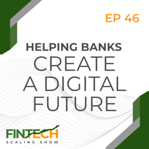 Episode 46: Helping Banks to Create a Digital Future with Timothée Grüner