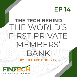 Episode 14: The Tech Behind the World's First Private Members' Bank with Henry Fudge