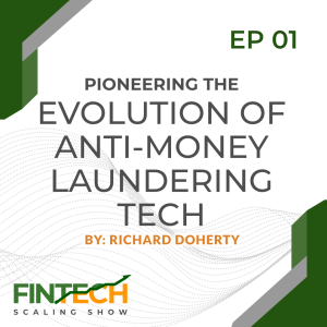 Episode One: Pioneering the Evolution of Anti-Money Laundering Tech with Julian Dixon