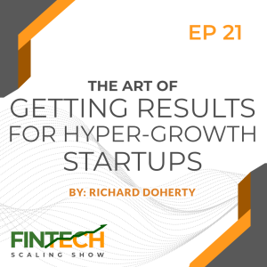 Episode 21: The Art of Getting Results for Hyper-Growth Startups with Nelson Da Silva