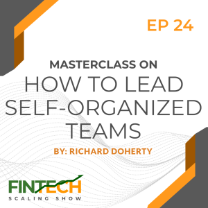 Episode 24: Masterclass on How to Lead Self-Organized Teams with Tom van der Lubbe
