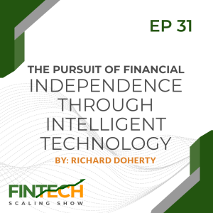 Episode 31: The Pursuit of Financial Independence through Intelligent Technology with Charlie Richardson