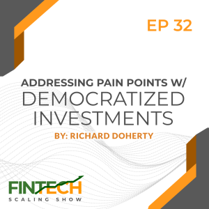 Episode 32: Addressing Liquidity Pain Points with Democratized Investments with Bilal El Alamy