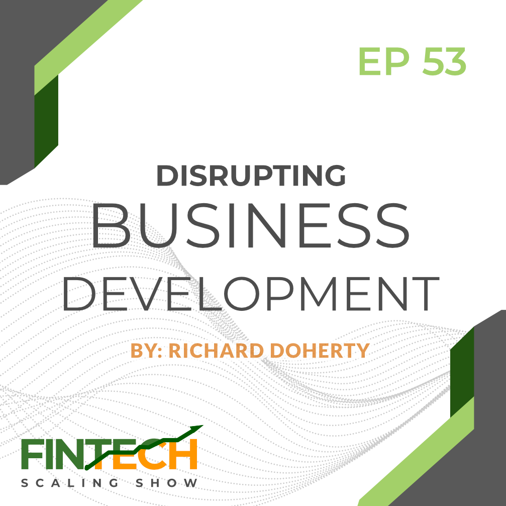 Episode 53: Disrupting Business Development with Ned Phillips