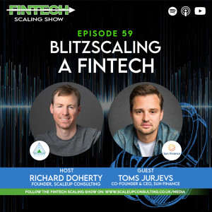 Episode 59: BlitzScaling a  Fintech with Toms Jurjevs