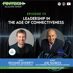 Episode 111: Leadership in the Age of Connectiveness with Joe Yazbeck