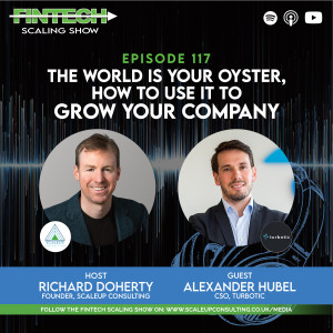 Episode 117: The World is Your Oyster, How to Use it to Grow Your Company with Alexander Hubel