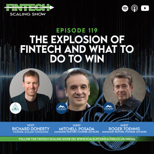 Episode 119: The Explosion of Fintech and What to Do to Win with Mitchell Posada and Roger Toennis