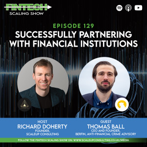 Episode 129: Surviving and Thriving with Financial Institutions  with Guest Thomas Ball, CEO and Founder of BerFin