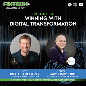 Episode 131 : Winning with Digital Transformation   With guest Gary Crawford, Chief Innovation Officer, Waracle