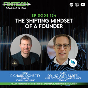 Episode 134: The Shifting Mindset of a Founder with Guest: Dr. Holger Bartel, Chief Executive Officer and Founder of RealRate