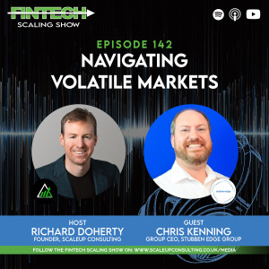 Episode 142:  Navigating Volatile Markets with Chris Kenning, Group CEO at Stubben Edge Group