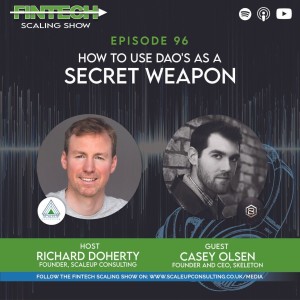 Episode 96:  How to Use DAO’s as a Secret Weapon with Casey Olsen