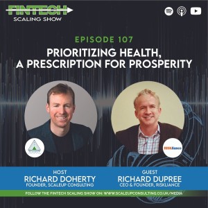 Episode 107: Prioritizing Health, a Prescription for Prosperity with Richard Dupree