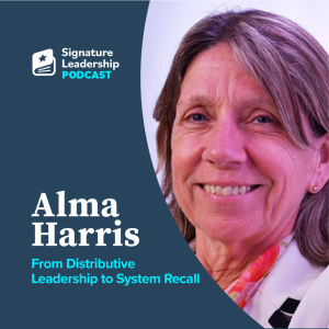 S02E09  - w/ Alma Harris - From Distributive Leadership to System Recall