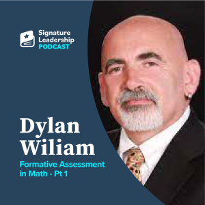 S1E1 - Formative Assessment in Math w/ Dylan Wiliam: In the Classroom and in Remote Learning Environments - Part 1