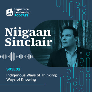 S03E02 w/ Niigaan Sinclair - Indigenous Ways of Thinking; Ways of Knowing