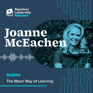 S03E04 w/ Joanne McEachen - The Maori Way of Learning