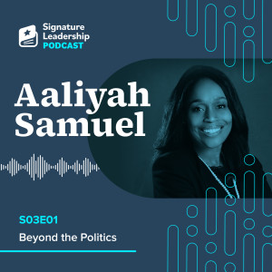 S03E01 w/ Aaliyah Samuel - Beyond the Politics