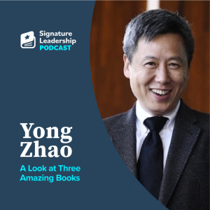 S02E11 w/ Yong Zhao: A look at Three Amazing Books