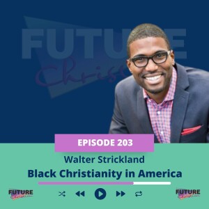 Anchors of Faith: Black Christianity in America with Walter Strickland