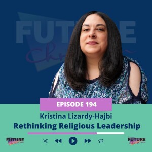 Breaking Eurocentric Norms: Rethinking Religious Leadership with Kristina Lizardy-Hajbi