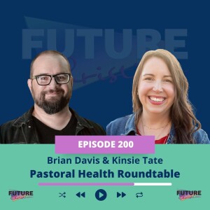 Pastoral Health Roundtable: Kinsie Tate & Brian Davis on helping church leaders survive & thrive