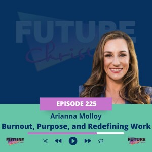 Healthy Calling: Arianna Molloy on Burnout, Purpose, and Redefining Work