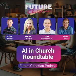 AI Faith Roundtable: Artificial Intelligence experts explore AI's role in Church