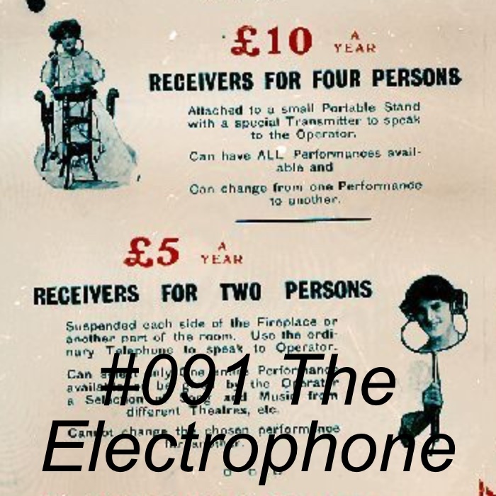 #091 The Electrophone: The 1890s' Streaming Device