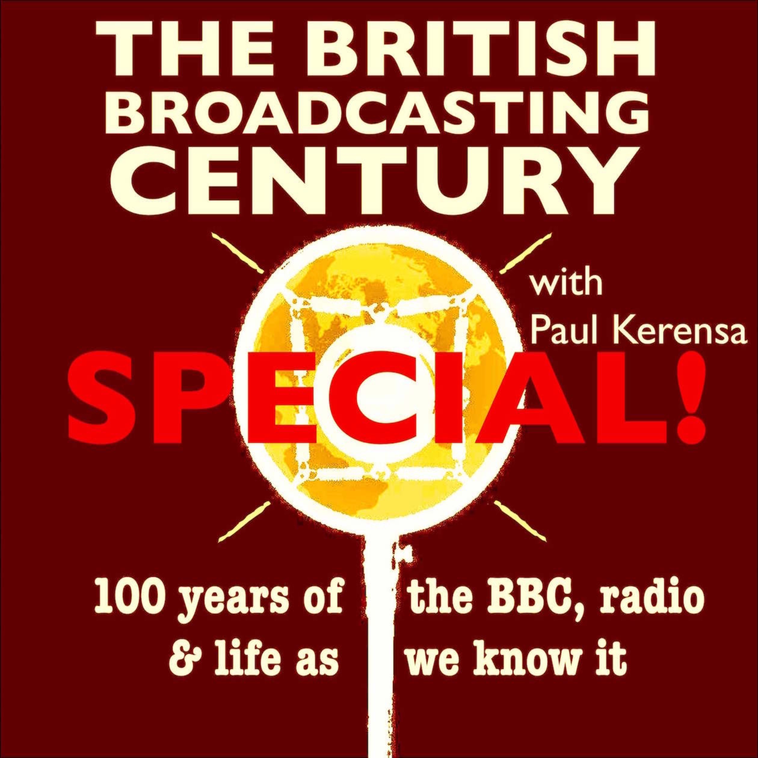 The British Broadcasting Century with Paul Kerensa
