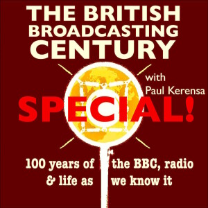 #100 The Century! British Broadcasting's Story So Far, 1895-1923