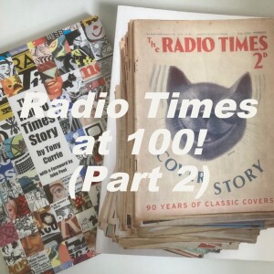 #076 Radio Times at 100 - Part 2