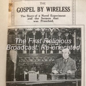 #080 SPECIAL: The First Religious Broadcast: Re-enacted