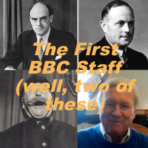 #030 The First BBC Staff: Reith, Burrows, Lewis, Anderson, White (+ David Hamilton)