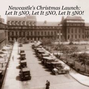 #034 Newcastle‘s Christmas Launch: Let It 5NO, Let It 5NO, Let It 5NO!
